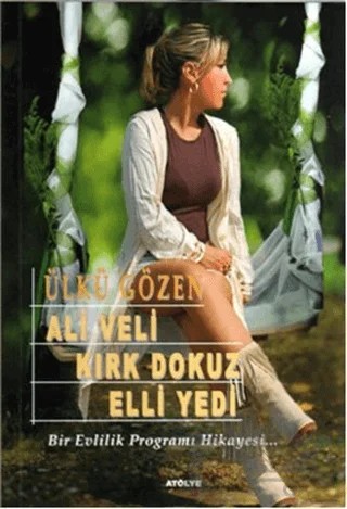 Ali Veli Kırk Dokuz Elli Yedi – Ülkü Gözen – Atölye Yayıncılık kitap kapağı