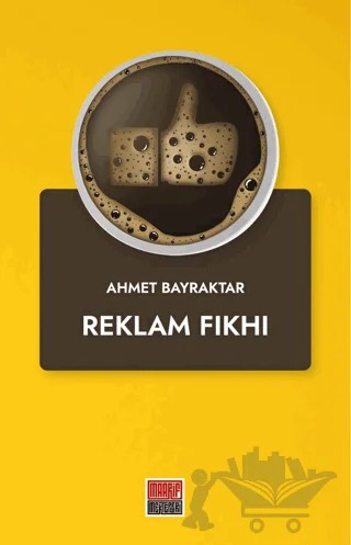 Reklam Fıkhı – Ahmet Bayraktar – Maarif Mektepleri kitap kapağı