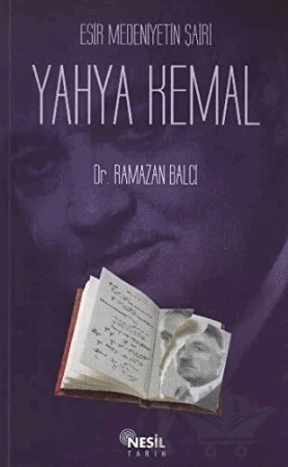 Esir Medeniyetin Şairi : Yahya Kemal – Ramazan Balcı – Nesil Yayınları kitap kapağı
