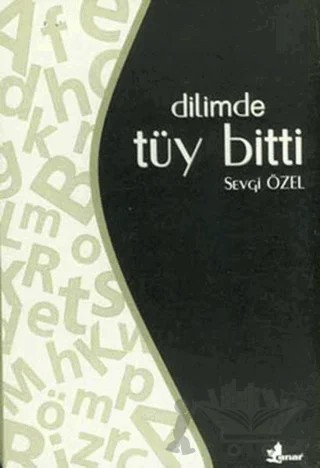 Dilimde Tüy Bitti – Sevgi Özel – Çınar Yayınları kitap kapağı