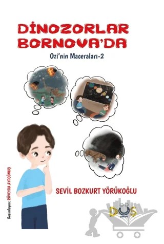 Dinozorlar Bornova’da / Ozi'nin Maceraları-1 – Sevil Bozkurt Yörükoğlu – Düş Kurguları Çocuk kitap kapağı