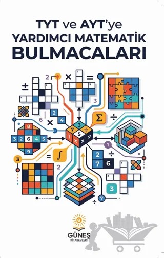 TYT ve AYT'ye Yardımcı Matematik Bulmacaları – Kolektif – Güneş Kitabevleri Yayınları kitap kapağı