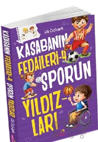 Kasabanın Fedaileri 4 - Sporun Yıldızları – Ali Özkanlı – Hepsi Çocuk Yayınları kitap kapağı