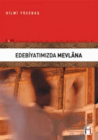 Edebiyatımızda Mevlana – Hilmi Yücebaş – Leyla ile Mecnun Yayıncılık kitap kapağı