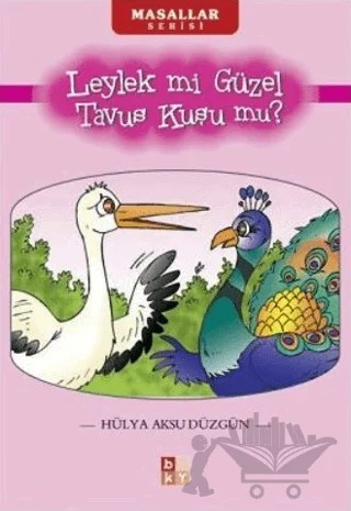 Leylek mi Güzel Tavus Kuşu mu? – Hülya Düzgün – Babıali Kültür Yayıncılığı kitap kapağı