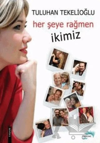 Her Şeye Rağmen İkimiz – Tuluhan Tekelioğlu – Turkuvaz Kitap kitap kapağı