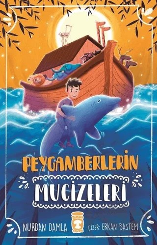 Peygamberlerin Mucizeleri – Nurdan Damla – Timaş Gülce Çocuk kitap kapağı