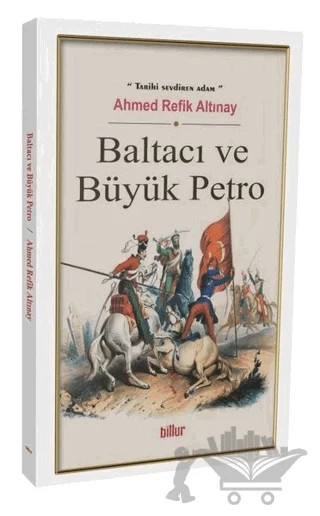 Baltacı ve Büyük Petro – Ahmed Refik Altınay – Billur Yayınları kitap kapağı