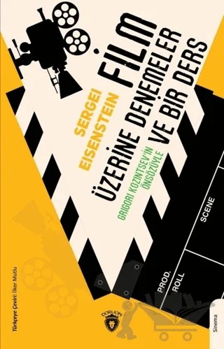 Film Üzerine Denemeler ve Bir Ders – Sergei Eisenstein – Dorlion Yayınları kitap kapağı