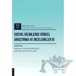 Sosyal Bilimlerde Güncel Araştırma ve İncelemeler III ( AYBAK 2022 Eylül ) – Kolektif – Akademisyen Kitabevi kitap kapağı