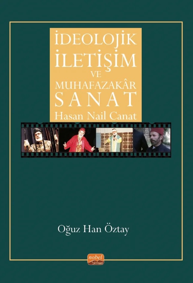 İDEOLOJİK İLETİŞİM VE MUHAFAZAKÂR SANAT - Hasan Nail Canat – Oğuz Han Öztay – Nobel Bilimsel Eserler kitap kapağı