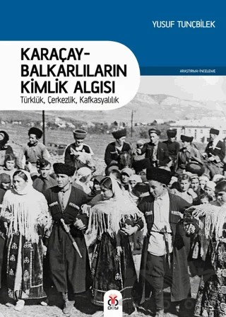 Karaçay-Balkarlıların Kimlik Algısı – Yusuf Tunçbilek – DBY Yayınları kitap kapağı