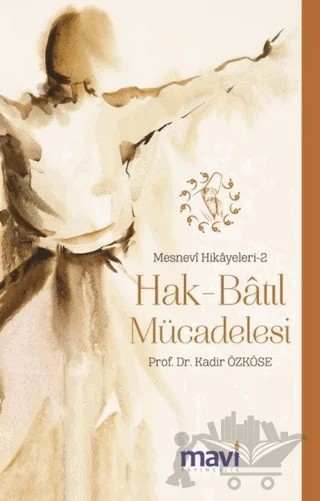 Hak-Batıl Mücadelesi: Mesnevi Hikayeleri-2 – Kadir Özköse – Mavi Yayıncılık kitap kapağı