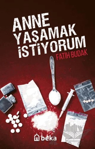 Anne Yaşamak İstiyorum – Fatih Budak – Beka Yayınları kitap kapağı