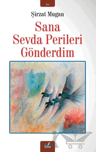 Sana Sevda Perileri Gönderdim – Şirzat Mugan – İzan Yayıncılık kitap kapağı