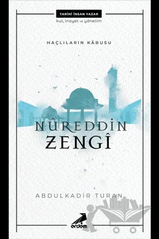 Nureddin Zengi - Haçlıların Kabusu – Abdülkadir Turan – Erdem Yayınları kitap kapağı