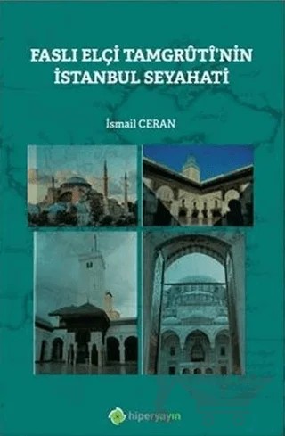 Faslı Elçi Tamgruti'nin İstanbul Seyahati – İsmail Ceran – Hiperlink Yayınları kitap kapağı