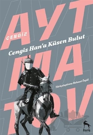 Cengiz Han’a Küsen Bulut – Cengiz Aytmatov – Nora Kitap kitap kapağı