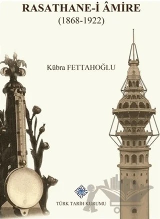 Rasathane-i Amire (1868-1922) – Kübra Fettahoğlu – Türk Tarih Kurumu Yayınları kitap kapağı