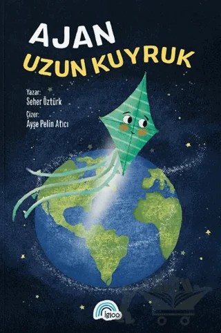 Ajan Uzun Kuyruk – Seher Öztürk – İgloo Yayınevi kitap kapağı