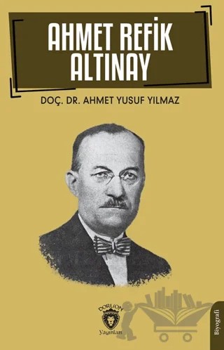 Ahmet Refik Altınay – Ahmet Yusuf Yılmaz – Dorlion Yayınları kitap kapağı