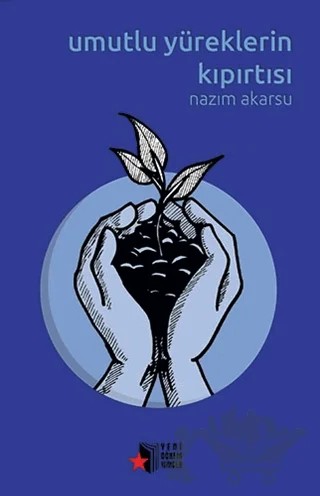 Umutlu Yüreklerin Kıpırtısı – Nazım Akarsu – Yeni Dönem Yayıncılık kitap kapağı