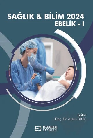 Sağlık & Bilim 2024: Ebelik-1 – Ayten Dinç – Efe Akademi Yayınları kitap kapağı
