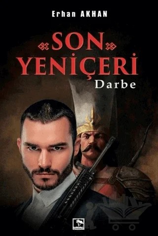 Son Yeniçeri – Erhan Akhan – Çınaraltı Yayınları kitap kapağı