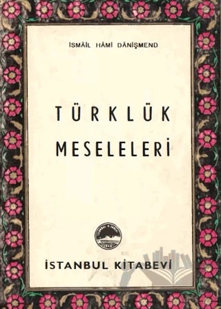 Türklük Meseleleri – İsmail Hami Danişmend – İstanbul Kitabevi kitap kapağı