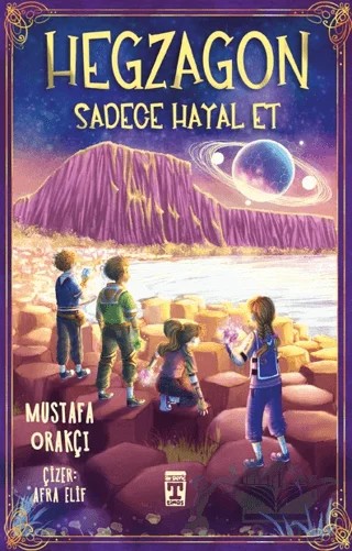 Hegzagon - Sadece Hayal Et – Mustafa Orakçı – İlk Genç Timaş kitap kapağı