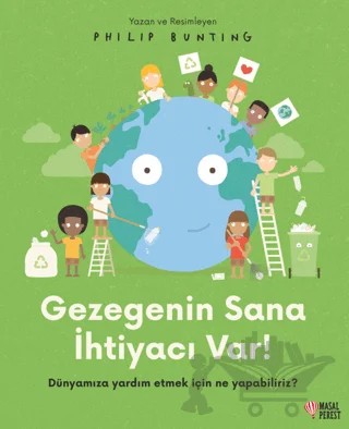 Gezegenin Sana İhtiyacı Var! – Philip Bunting – Masalperest kitap kapağı