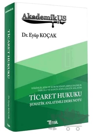 AkademikUS Ticaret Hukuku Şematik Anlatımlı Ders Notu – Eyüp Koçak – Temsil Kitap kitap kapağı