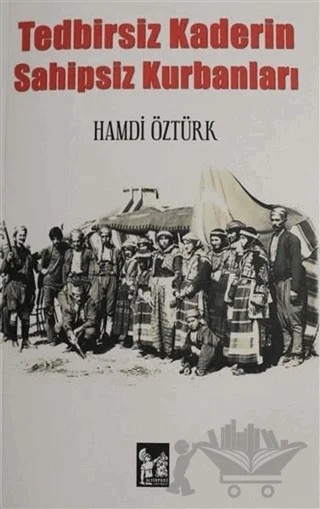Tedbirsiz Kaderin Sahipsiz Kurbanları – Hamdi Öztürk – Altın Post Yayıncılık kitap kapağı