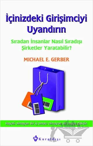 İçinizdeki Girişimciyi Uyandırın – Michael E. Gerber – Kuraldışı Yayınevi kitap kapağı