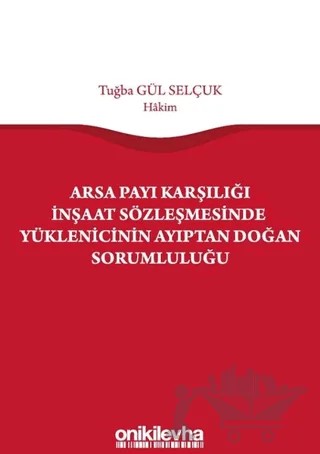 Arsa Payı Karşılığı İnşaat Sözleşmesinde Yüklenicinin Ayıptan Doğan Sorumluluğu – Tuğba Gül Selçuk – On İki Levha Yayınları kitap kapağı