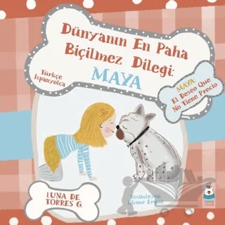 Dünyanın En Paha Biçilmez Dileği: Maya – Luna De Torres G – Luna Çocuk Yayınları kitap kapağı