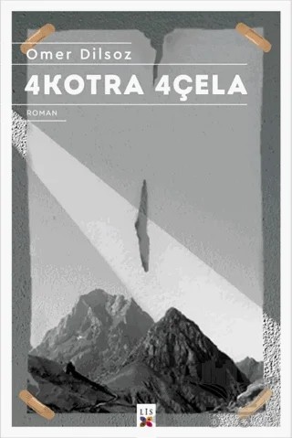4Kotra 4Çela – Ömer Dilsoz – Lis Basın Yayın kitap kapağı
