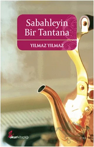 Sabahleyin Bir Tantana – Yılmaz Yılmaz – Okur Kitaplığı kitap kapağı
