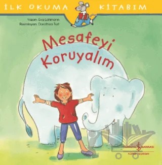 Mesafeyi Koruyalım - İlk Okuma Kitabım – Eva Lohmann – İş Bankası Kültür Yayınları kitap kapağı