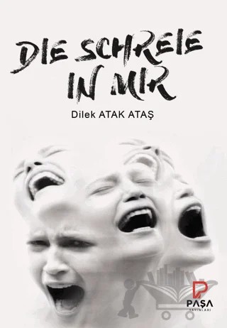 Die Schreie in Mir – Dilek Atak Ataş – Paşa Yayınları kitap kapağı
