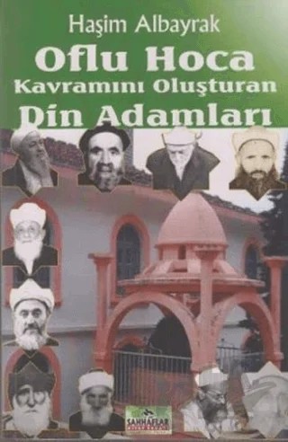 Oflu Hoca Kavramını Oluşturan Din Adamları – Haşim Albayrak – Sahhaflar Kitap Sarayı kitap kapağı