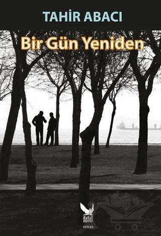 Bir Gün Yeniden – Tahir Abacı – İkaros Yayınları kitap kapağı
