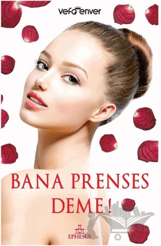 Bana Prenses Deme! – Vefa Enver – Ephesus Yayınları kitap kapağı