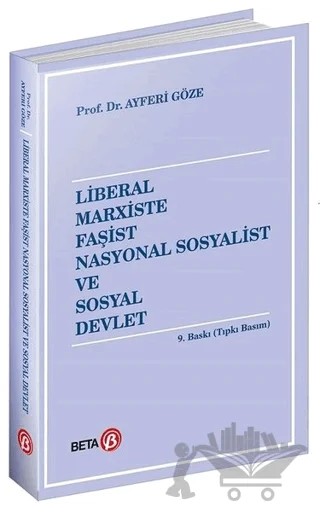 Liberal Marxiste Faşist Nasyonal Sosyalist ve Sosyal Devlet – Ayferi Göze – Beta Yayınevi kitap kapağı