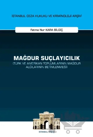 Mağdur Suçlayıcılık (Türk ve Amerikan Toplumlarının Mağdur Algılarının Betimlenmesi) – Fatma Nur Kara Bilgiç – On İki Levha Yayınları kitap kapağı