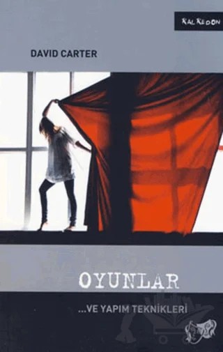 Oyunlar ve Yapım Teknikleri – David Carter – Kalkedon Yayıncılık kitap kapağı