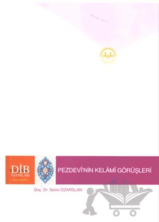 Pezdevi'nin Kelami Görüşleri – Selim ÖZARSLAN – Diyanet İşleri Başkanlığı kitap kapağı