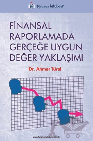 Finansal Raporlamada Gerçeğe Uygun Değer Yaklaşımı – Ahmet Türel – Türkmen Kitabevi kitap kapağı