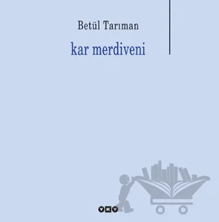 Kar Merdiveni – Betül Tarıman – Yapı Kredi Yayınları kitap kapağı