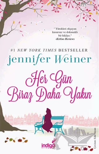 Her Gün Biraz Daha Yakın – Jennifer Weiner – İndigo Kitap kitap kapağı